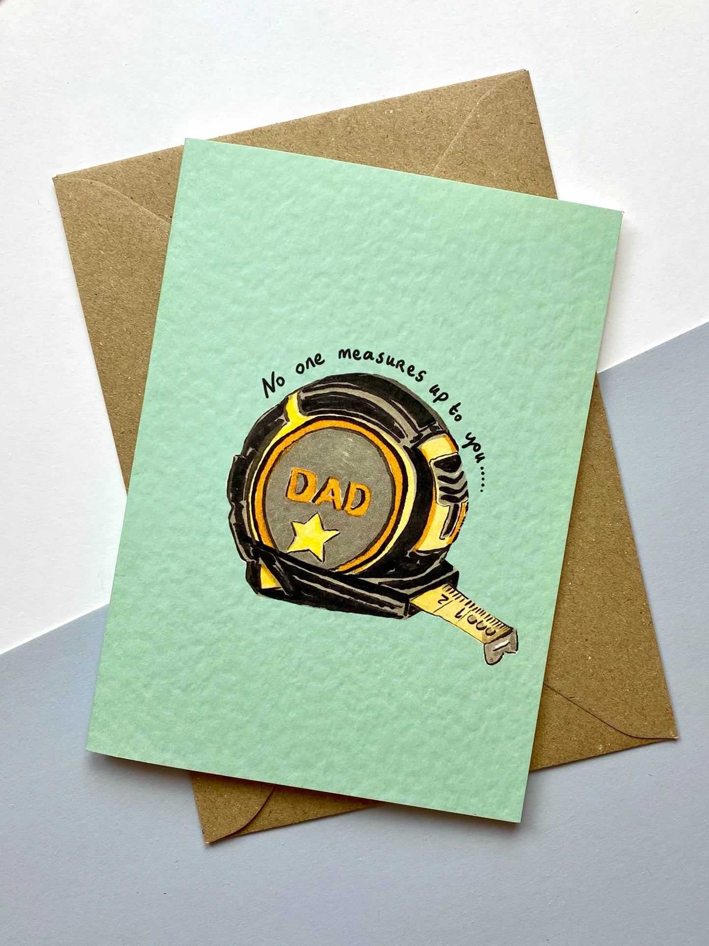 No One Measure Up To You Dad Fathers Day Card