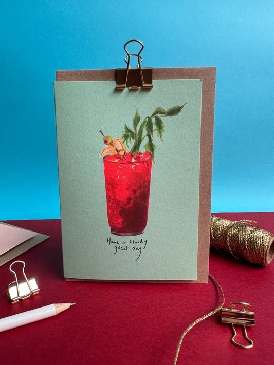 Have a Bloody Great Day Greetings Card