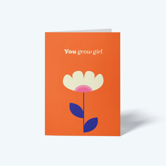 You Grow Girl Greeting Card