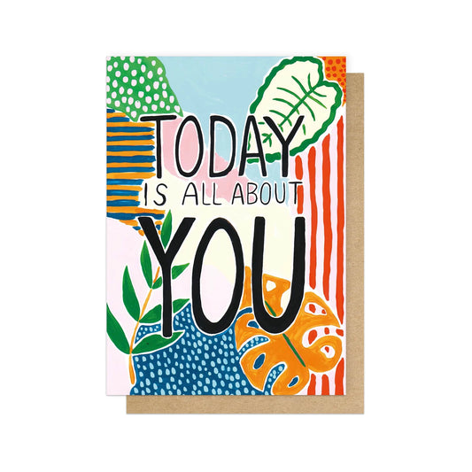 Today Is All About You Card